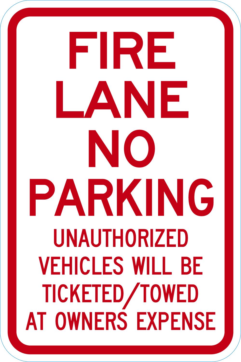 Fire Lane Sign: No Parking - Unauthorized Vehicles Will be Ticketed / Towed at Owners Expense
