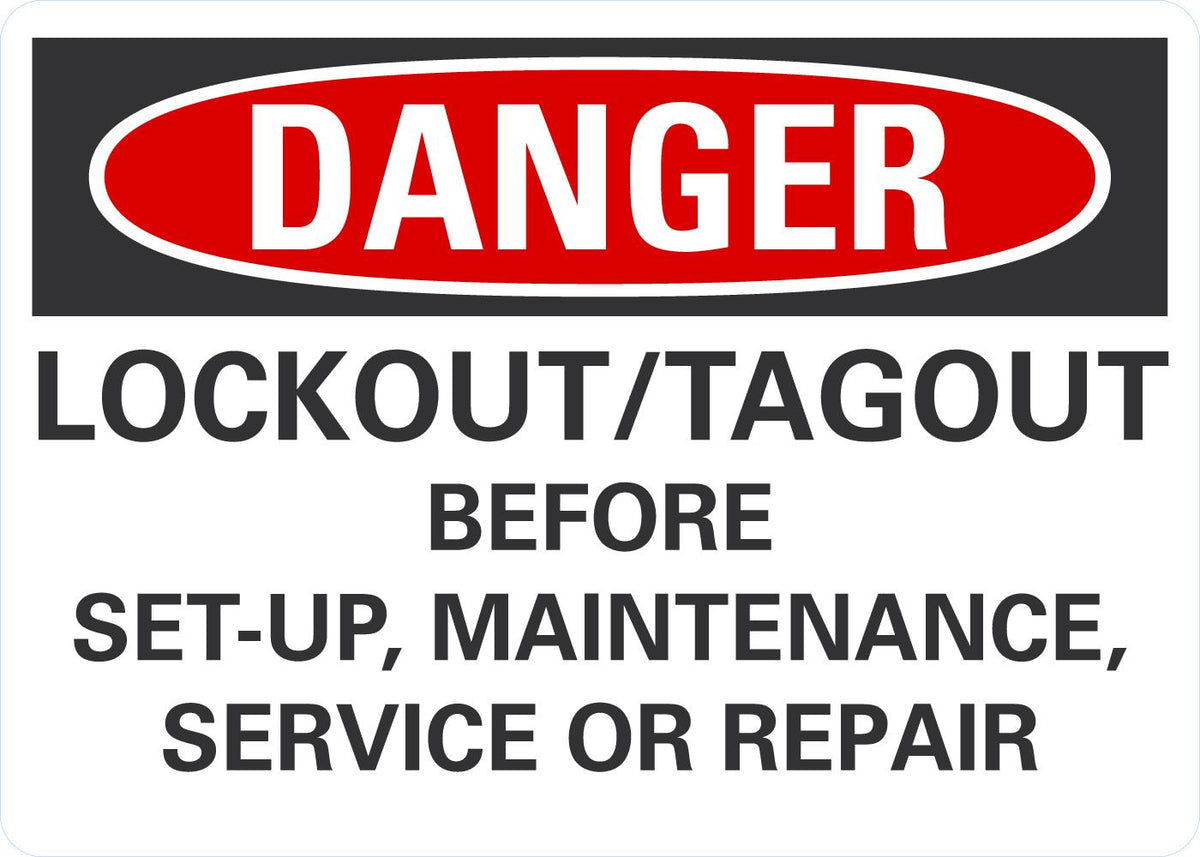 OSHA Danger Label: Lockout/Tagout Before Set-Up, Maintenance, Service Or Repair Lyle Signs