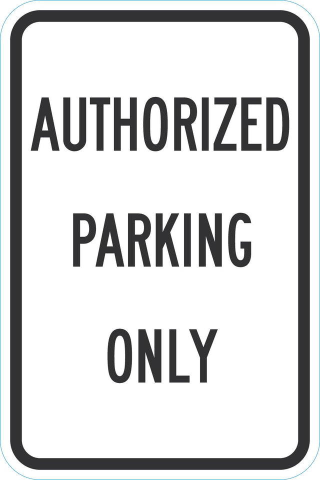 Parking Reserved Sign: Authorized Parking Only Lyle Signs