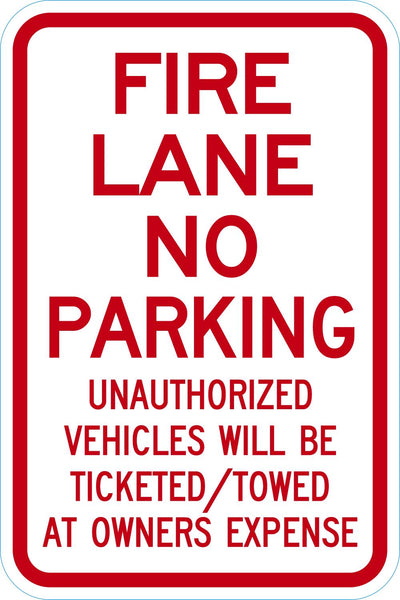 Fire Lane Sign: No Parking - Unauthorized Vehicles Will be Ticketed / Towed at Owners Expense