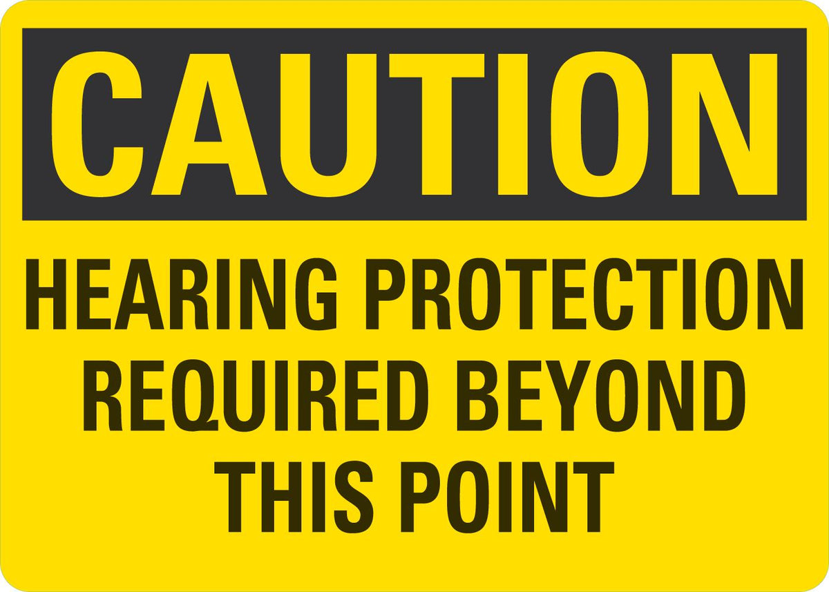 Caution OSHA Sign: Hearing Protection Required Beyond This Point - Aluminum Lyle Signs