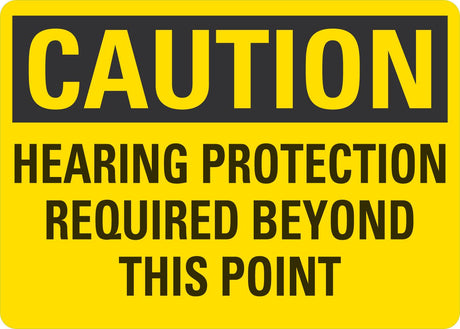 Caution OSHA Sign: Hearing Protection Required Beyond This Point - Aluminum Lyle Signs