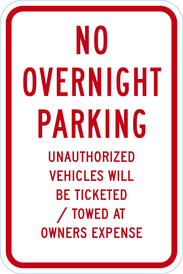 No Parking Sign: No Overnight Parking Unauthorized Vehicles Will Be Ticketed/Towed At Owners Expense - 12" x 18" Aluminum Lyle Signs