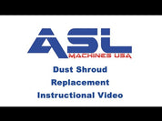 ASL G7 | Dust Shroud Replacement Instructional Video